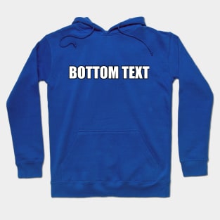 Bottom Text Hoodie